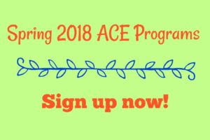 Spring 2018 ACE Programs