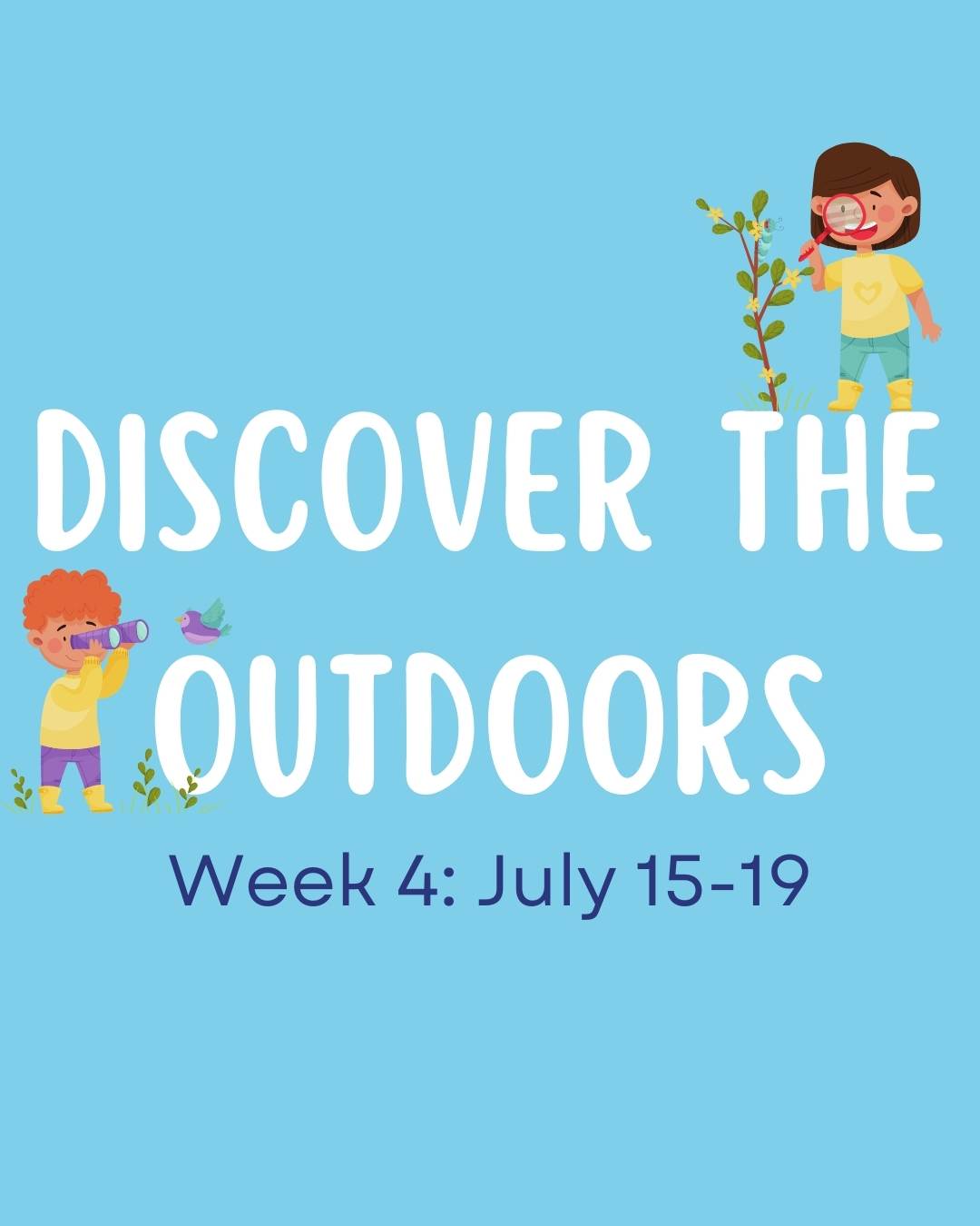 DISCOVER THE OUTDOORS: All Things Within Nature: This week will contain a preselection of outdoor exploration activities that all ages can enjoy!